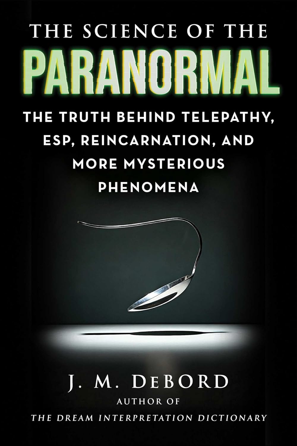 The Science of the Paranormal by J.M. DeBord